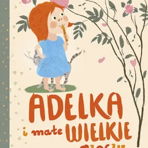 Adelka i małe WIELKIE rzeczy Nie przegap