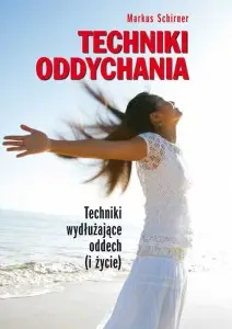 Ostatnie sztuki Techniki oddychania. Techniki wydłużające oddech (i życie)