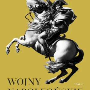 Zamów teraz Wojny napoleońskie. Historia globalna. Tom 2