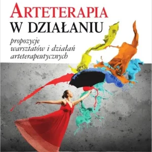 Arteterapia w działaniu. Propozycje warsztatów i działań arteterapeutycznych Wybór klientów