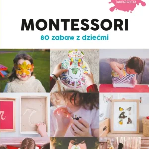 Cena promocyjna Montessori. 80 zabaw z dziećmi
