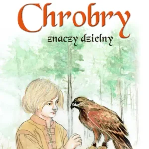 Zamów dziś Chrobry znaczy dzielny