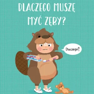 Dlaczego muszę myć zęby? Bestseller