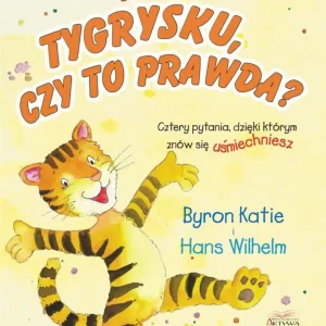 Tygrysku, czy to prawda? Cztery pytania, dzięki którym znów się uśmiechniesz Dostępne od ręki