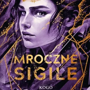 Kogo zdradza los. Trylogia Mroczne Sigile. Tom 3. Dodaj do koszyka