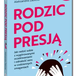 Rodzic pod presją Ostatnia szansa